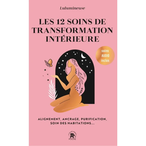 Les 12 soins de transformation intérieure - Lulumineuse | Dans les Yeux de Gaïa