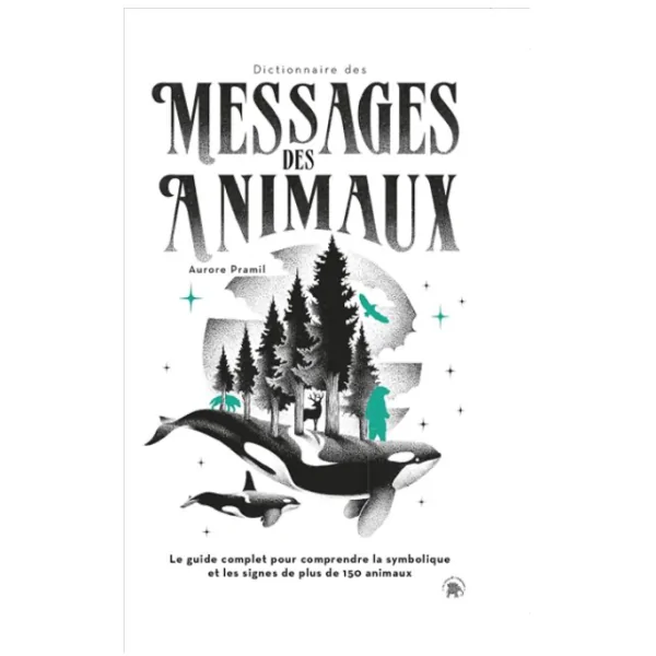 dictionnaire des messages des animaux 1 | dans les yeux de Gaïa