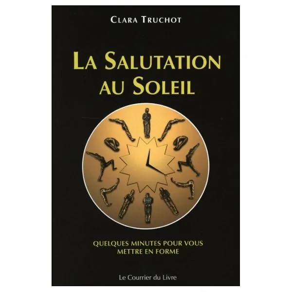 La Salutation au Soleil - Quelques minutes pour vous mettre en forme