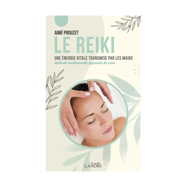 Le Reiki - Aimé Prouzet | Dans les Yeux de Gaïa