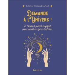 Demande à l'Univers ! de Tatiana Roseline Auriot | Dans les Yeux de Gaïa