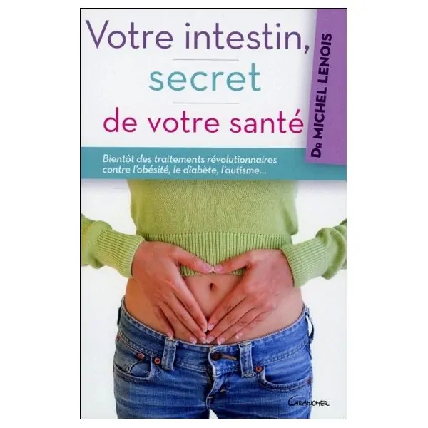 Votre intestin, secret de votre santé