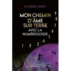 Mon chemin d'âme sur Terre avec la Numérologie - Couverture - Bien-être - Développement personnel | Dans les Yeux de Gaïa.