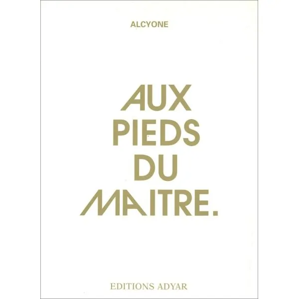 Aux pieds du Maître - Alcyone - Dans les Yeux de Gaïa
