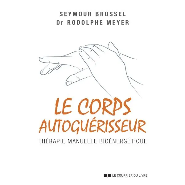 Le corps autoguérisseur - Thérapie manuelle bioénergétique | Dans les Yeux de Gaïa