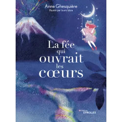 La fée qui ouvrait les coeurs  - Anne Ghesquière - couverture| Dans les Yeux de Gaïa