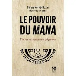 Le Pouvoir du Mana - S'initier au chamanisme polynésien - Face | Dans les Yeux de GaÏa