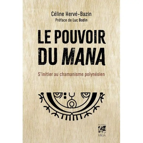 Le Pouvoir du Mana - S'initier au chamanisme polynésien - Face | Dans les Yeux de GaÏa
