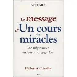 Le message d'Un cours en miracles - Une vulgarisation du texte en langage clair