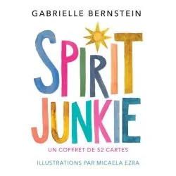 Spirit Junkie - Gabrielle Bernstein - Micaela Ezra - Développement Personnel | Dans les Yeux de Gaïa