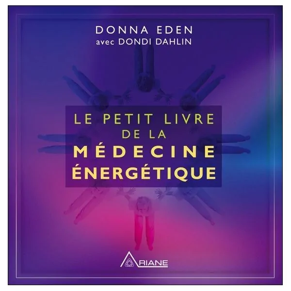 Le petit livre de la médecine énergétique - Vue de face | Dans les Yeux de Gaia
