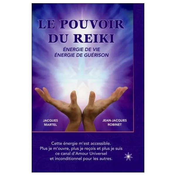 Le pouvoir du reiki - Energie de Vie - Energie de Guérison