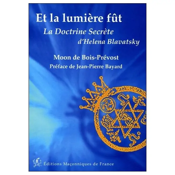Et la lumière fût - La Doctrine Secrète d'Helena Blavatsky