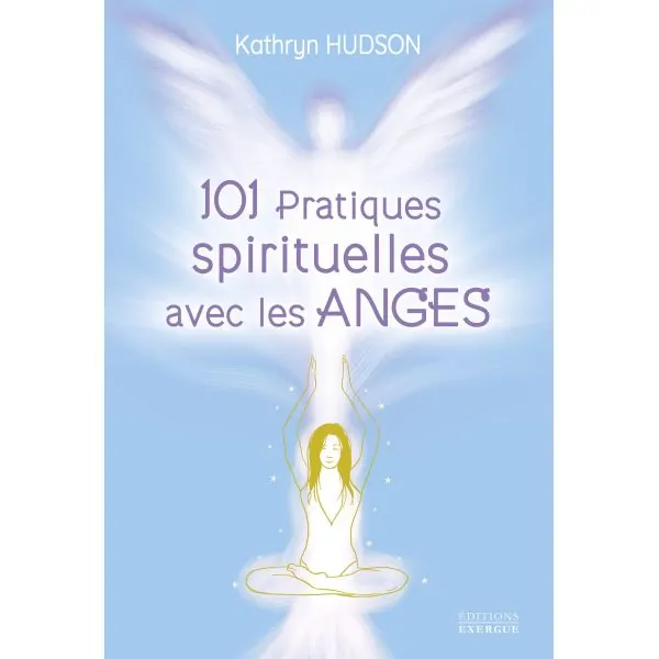 101 Pratiques spirituelles avec les anges | Dans les Yeux de Gaïa 1