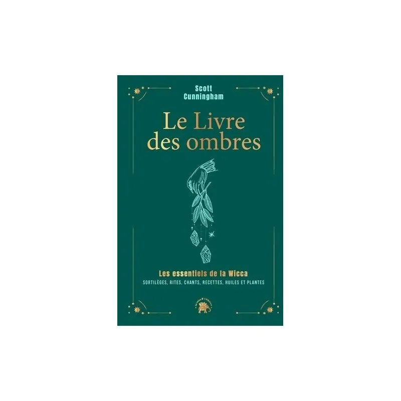 Le livre des ombres - Les essentiels de la Wicca