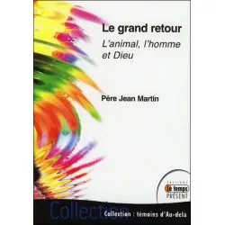 Le grand retour - L'animal, l'homme et Dieu | Dans les Yeux de Gaïa