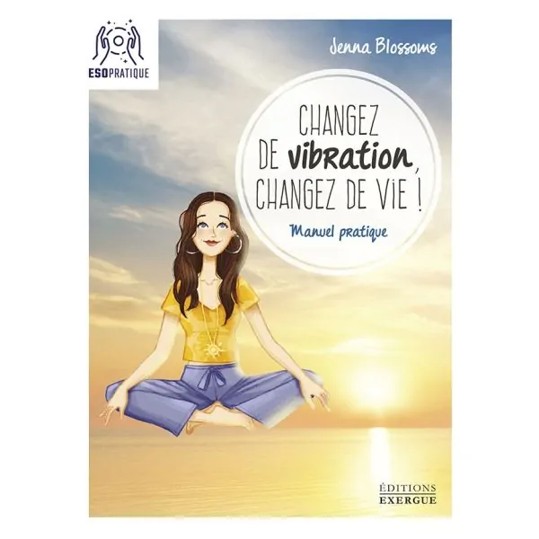 Changez de vibration, changez de vie ! | Dans les Yeux de Gaïa