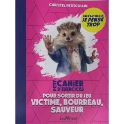 Petit cahier d'exercices - Pour sortir du jeu victime, bourreau, sauveur - Développement personnel | Dans Les Yeux de Gaïa