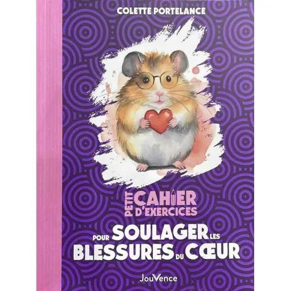Petit cahier d'exercices - Pour soulager les blessures du coeur - | Dans les Yeux de Gaïa