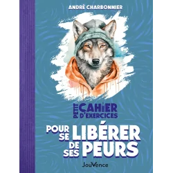 Petit cahier d'exercices pour se libérer de ses peurs | Dans les Yeux de Gaïa
