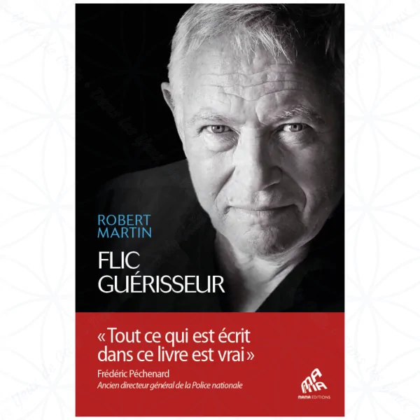 Flic guérisseur - Robert Martin -  | Dans les Yeux de Gaïa