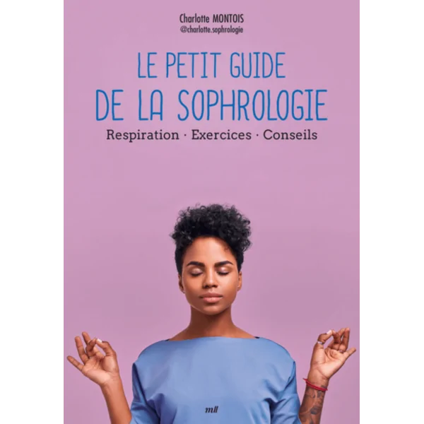 Le petit guide de la Sophrologie - bien-être  | Dans les yeux de Gaïa