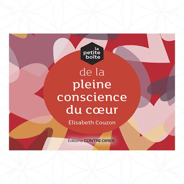 Le petite boîte de la pleine conscience du coeur -  | Dans les Yeux de Gaïa