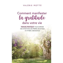 Comment manifester la gratitude dans votre vie - reconnaissance | Dans les yeux de Gaïa