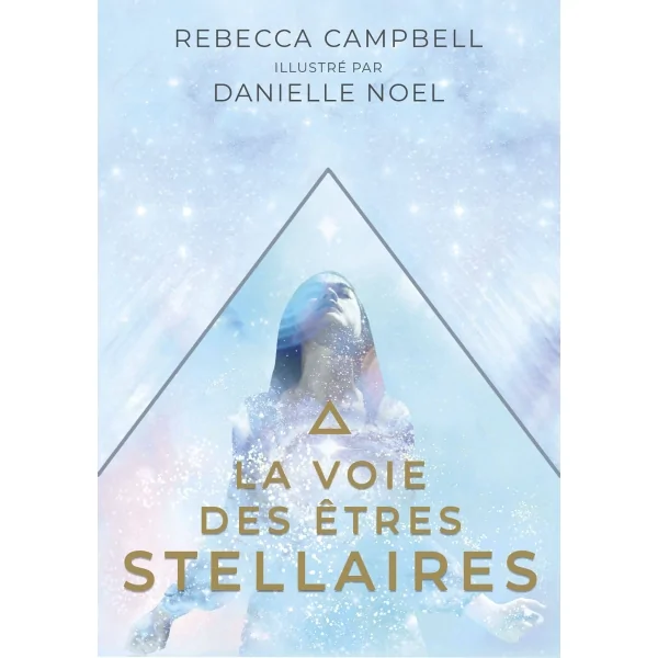 La Voie des Êtres Stellaires - Rebecca Campbell | Dans les yeux de Gaïa