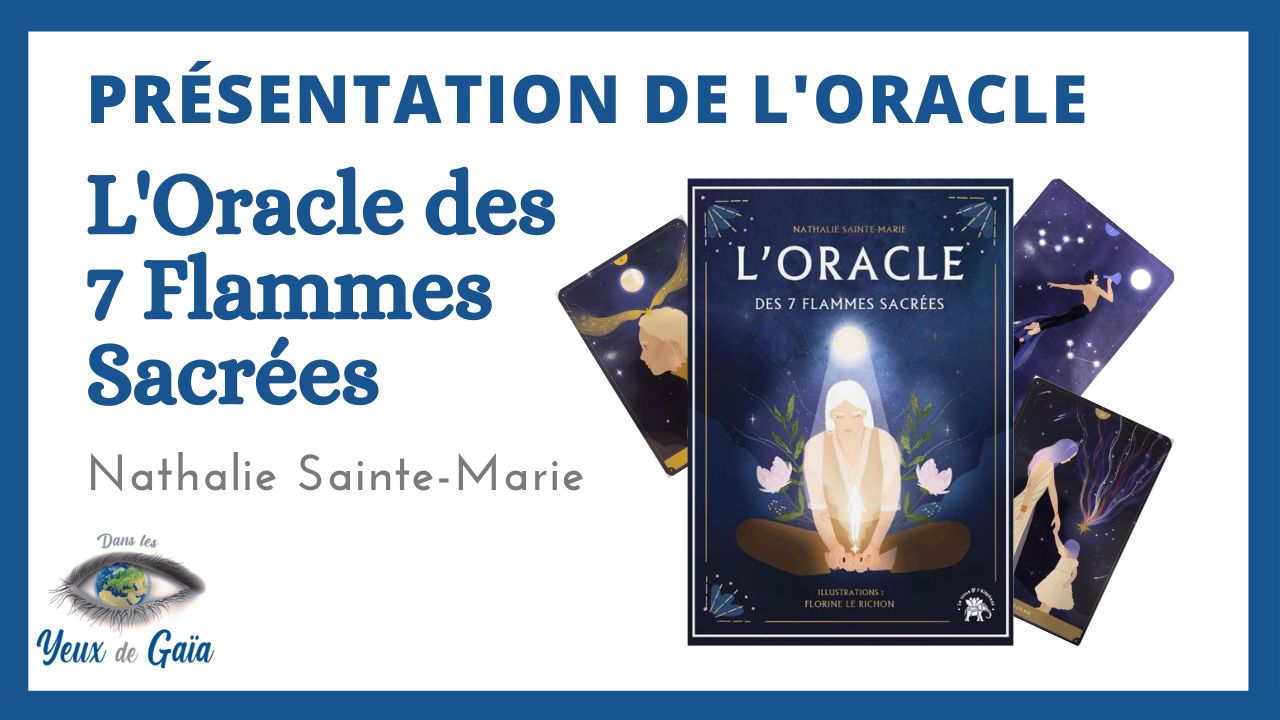 Présentation de l'oracle des 7 flammes sacrées 