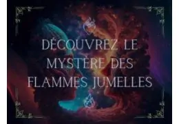 Quel est le mystère des flammes jumelles ?